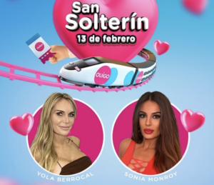Poster with two photos of Yola Berrocal and Sonia Monroy and a collage with Ouigo's train and the "San Solterín" catchword